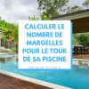 Calcul Margelles De Piscine : Combien Pour Le Tour Du Bassin ... avec Calcul Impot Piscine