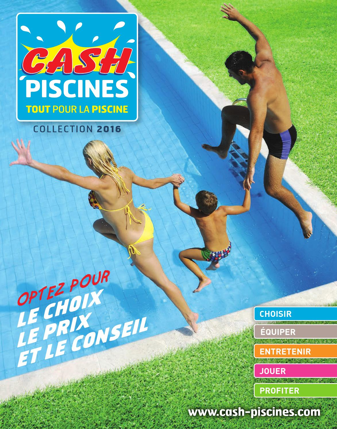 Cash Piscines 2016 By Octave Octave - Issuu encequiconcerne Cash Piscine Pierrelatte