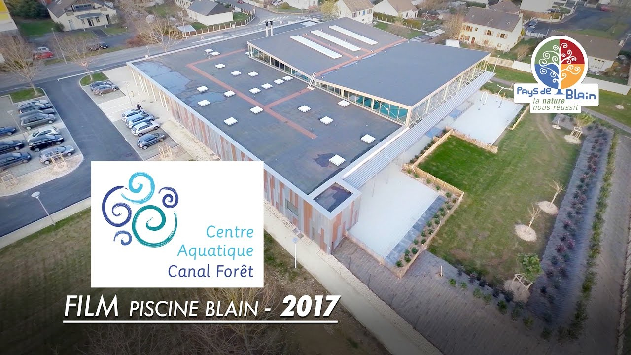 Centre Aquatique Canal Forêt Blain Film 2017 avec Piscine Blain