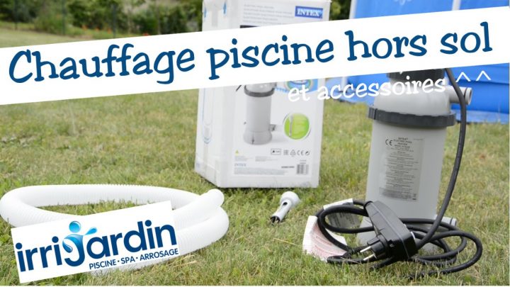 Chauffage Pour Piscine Hors Sol &amp; Accessoires encequiconcerne Chauffage Pour Piscine Hors Sol