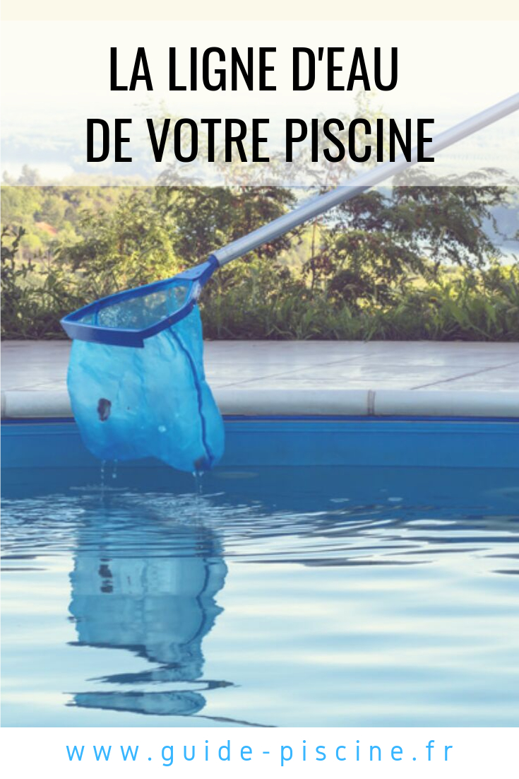 La Ligne D'eau De Votre Piscine | Entretien De Piscine ... serapportantà Eau De Piscine Laiteuse