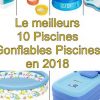 Le Meilleurs 10 Piscines Gonflables Piscines En 2018 - dedans Piscines Gonflables