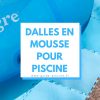 Les Dalles En Mousse Pour Piscine | Piscine, Terrasse Beton ... encequiconcerne Dalle Mousse Piscine