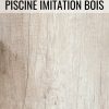 Un Carrelage De Piscine Imitation Bois | Carrelage, Piscine ... concernant Piscine Imitation Bois